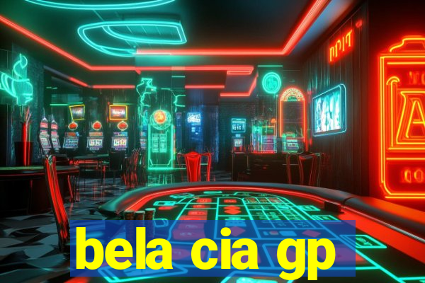 bela cia gp